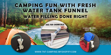 Load image into Gallery viewer, TNT Camping introduces Fresh Water Tank Funnel Flyer